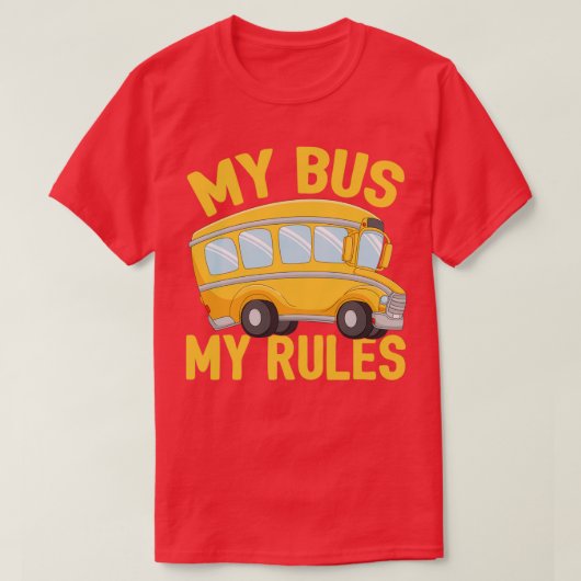My Bus My Rules School Bus Driver 4 T-shirt (Design voorkant)