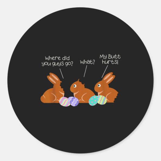 My Butt Hurts Chocolate Bunny Easter Funny  Ronde Sticker (Voorkant)