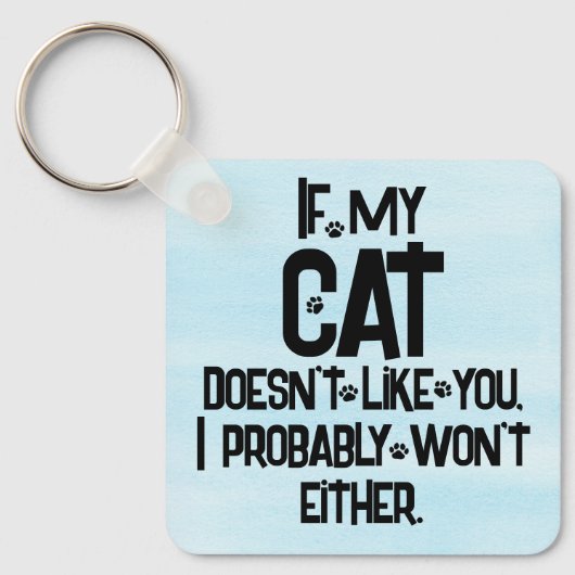 My Cat Doesn't Like You, Funny Cat Quote, Blue, Sleutelhanger (Voorkant)