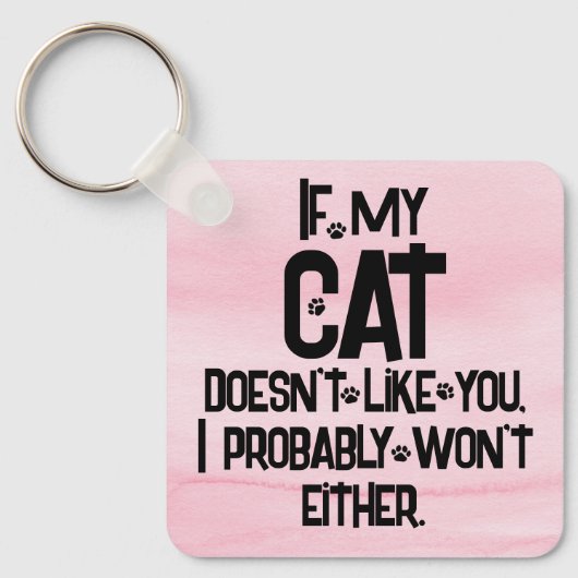 My Cat Doesn't Like You, Funny Cat Quote, Pink, Sleutelhanger (Voorkant)