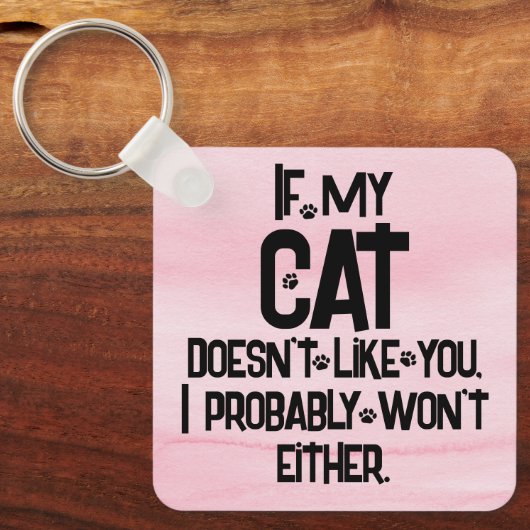My Cat Doesn't Like You, Funny Cat Quote, Pink, Sleutelhanger (Voorkant)