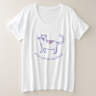 My Cat is Better Than Your Cat Funny T-Shirt