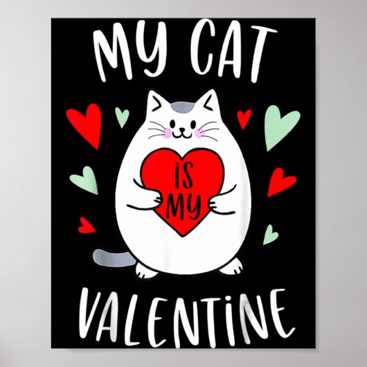 My Cat Is My Valentine Kitten Lover Heart Valentin Poster (Voorkant)