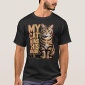 My Cat Runs My House Funny Cat Lover Quote T-shirt (Voorkant)