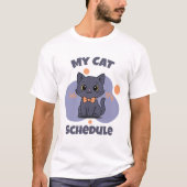 My Cat Sets My Schedule Cute Black Cat Design T-shirt (Voorkant)