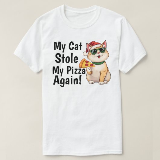 My Cat Stole My Pizza... Again T-shirt (Design voorkant)
