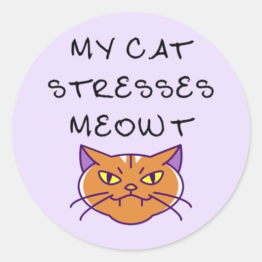 My Cat Stresses Meowt Funny Cat  Ronde Sticker (Voorkant)