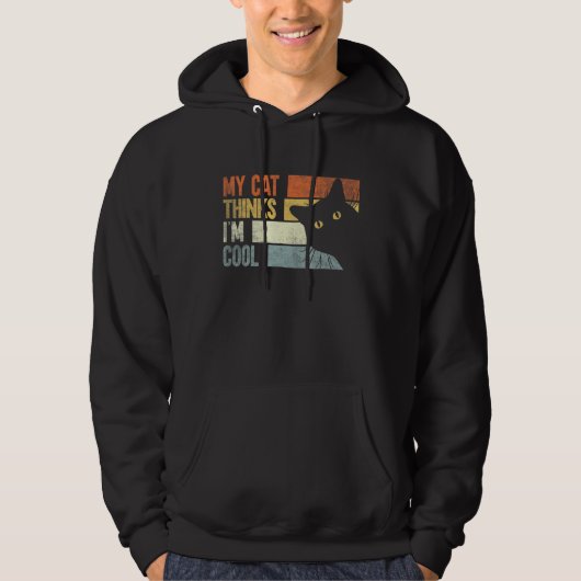 My Cat Thinks I'm Cool Cats Hoodie (Voorkant)