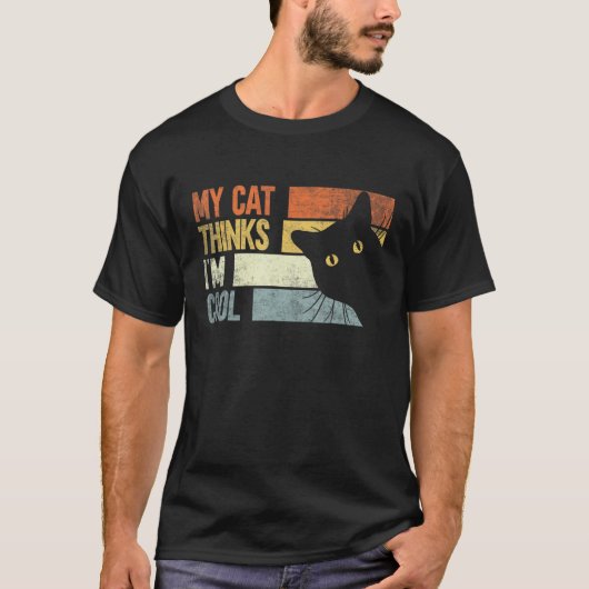 My Cat Thinks I'm Cool    Cats   T-shirt (Voorkant)