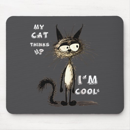 My Cat Thinks I'm Cool Funny Gift For Pet Lover Hu Muismat (Voorkant)