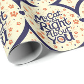 My Cat Was Right About You –Cat Lover Cadeaupapier (Rol Hoek)