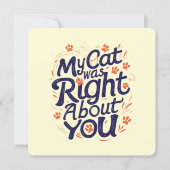 My Cat Was Right About You –Cat Lover Feestdagenkaart (Voorkant)