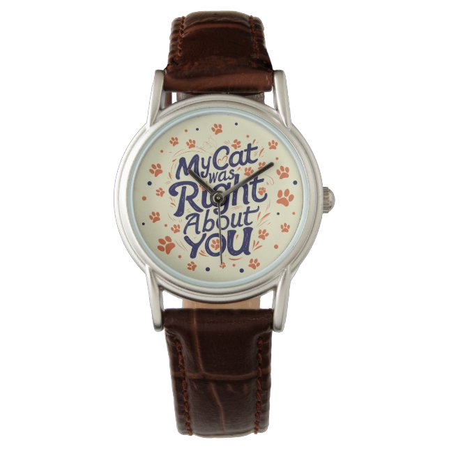 My Cat Was Right About You –Cat Lover Horloge (Voorkant)