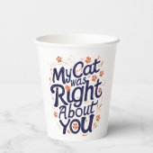 My Cat Was Right About You –Cat Lover Papieren Bekers (Achterkant)