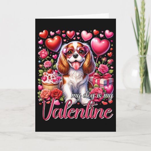 My Cavalier King Charles Spaniel Is My Valentine D Kaart (Voorkant)