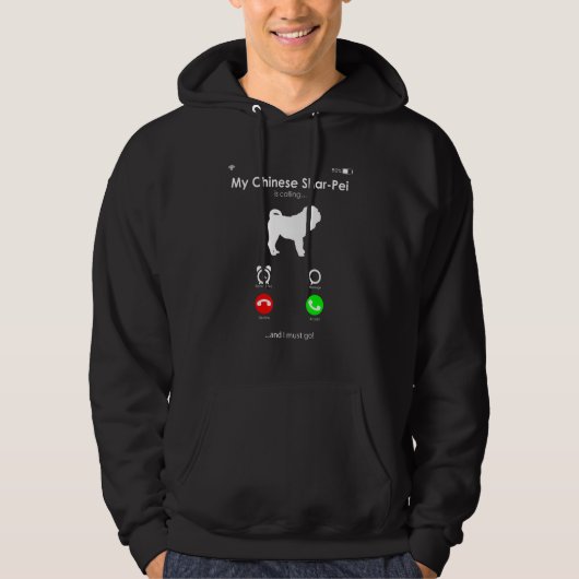 My Chinese Shar-Pei is Calling, and I Must Go Hoodie (Voorkant)