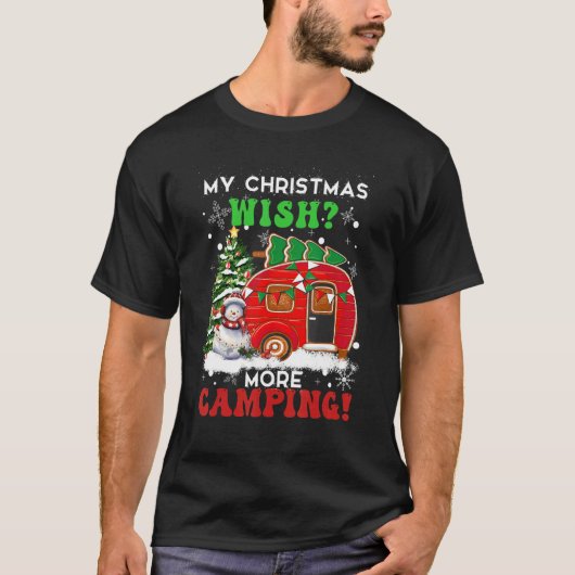 My Christmas Wish More Camping  Camper Camp Campin T-shirt (Voorkant)
