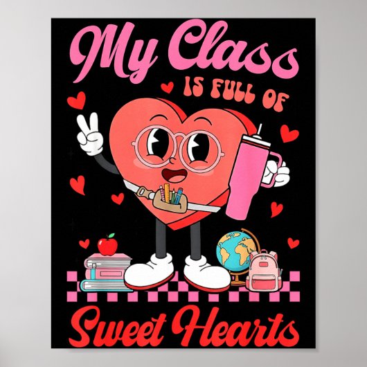 My Cl Is Full Of Sweet Hearts Teachers Valentine's Poster (Voorkant)