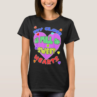 My Cl Is Full Of Sweet Hearts Valentines Day Gift  T-shirt