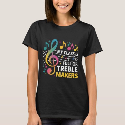 My Cl Is Full Of Treble Makers - Funny Music Teach T-shirt (Voorkant)