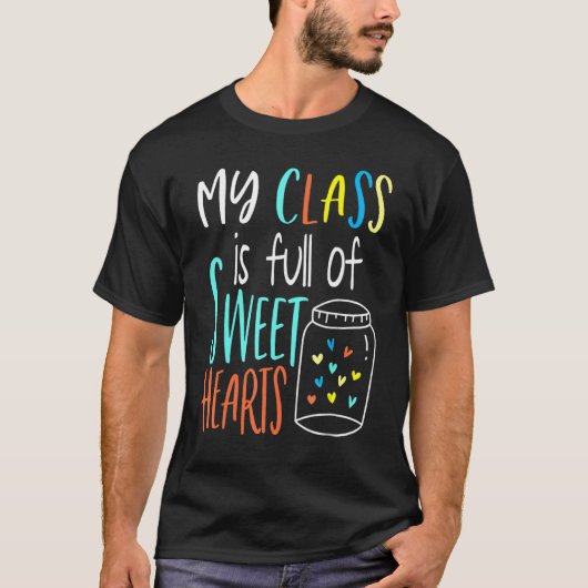 My Class Is Full Of Sweet Hearts - Teacher Valenti T-shirt (Voorkant)