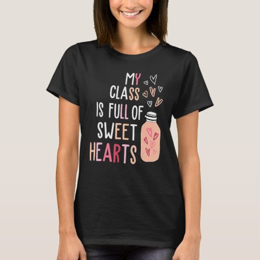My Class Is Full Of SweetHearts Teacher Valentine' T-shirt (Voorkant)