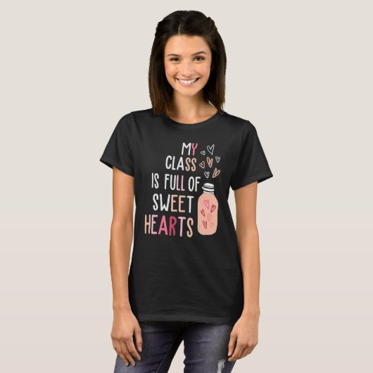 My Class Is Full Of SweetHearts Teacher Valentine' T-shirt (Voorkant volledig)