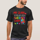 My Class Is Full Of Sweethearts Valentines Day For T-shirt (Voorkant)