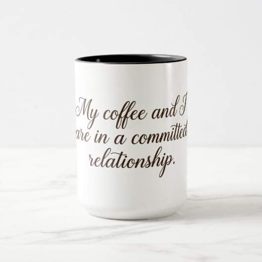 My coffee and I are in a committed relationship Mok (Midden)