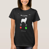 My Collie is Calling, and I Must Go T-shirt (Voorkant)