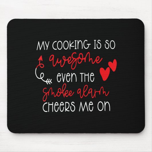 My Cooking Is So Awesome Even The Smoke Alarm Funn Muismat (Voorkant)