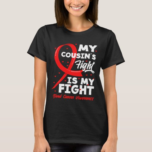 My Cousin's Fight Is My Fight Blood Cancer Awarene T-shirt (Voorkant)