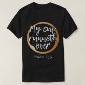 My Cup Runneth Over Scripture Coffee T Shirt217 T-shirt (Design voorkant)