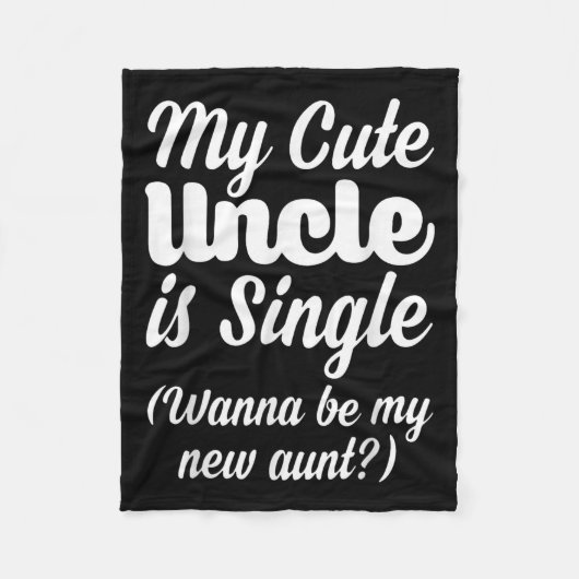 My Cute Uncle Is Single W Be My New Aunt Family Qu Fleece Deken (Voorkant)