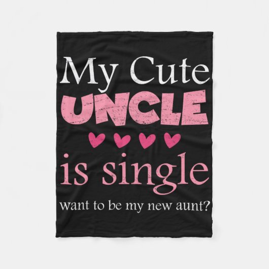 My Cute Uncle Is Single, Want To Be My New Aunt Fu Fleece Deken (Voorkant)