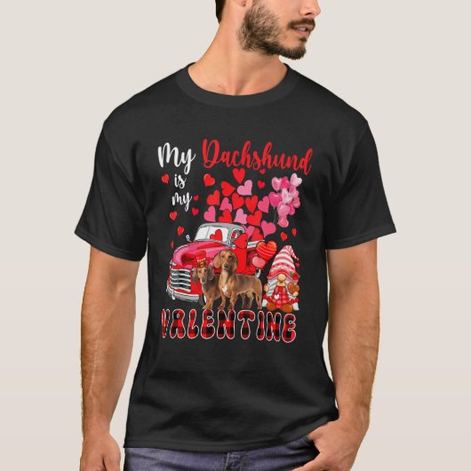 My Dachshund Is My Valentine Two Dogs With Gnome P T-shirt (Voorkant)