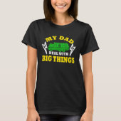My Dad Deal With Big Things Garbage Truck Trash Tr T-shirt (Voorkant)