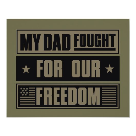 My Dad Fought For Our Freedom - War Veteran Perfect Poster (Voorkant)