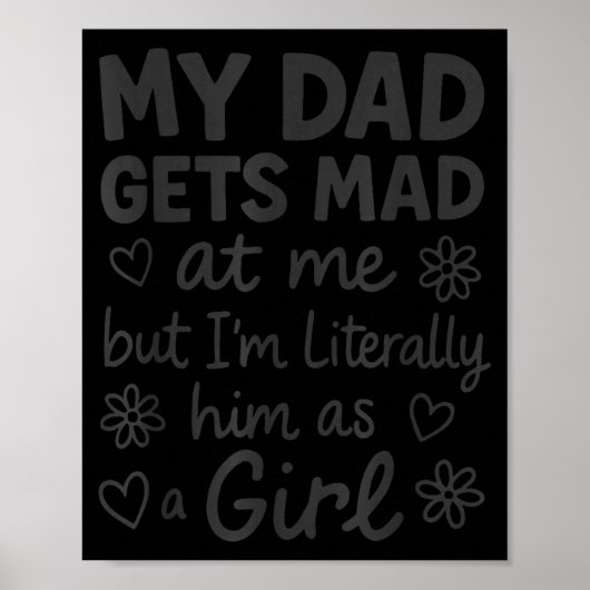 My Dad Gets Mad At Me Funny Father Daddy Papa Daug Poster (Voorkant)