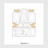 My dad is my hero sticker (Vel)