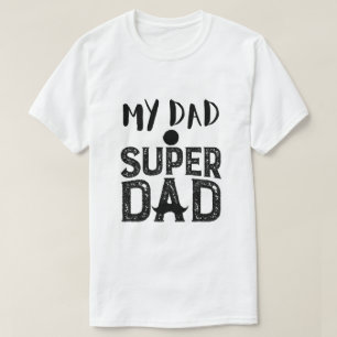 My Dad Super Dad T-Shirt - Beste Vaderdag Cadeau