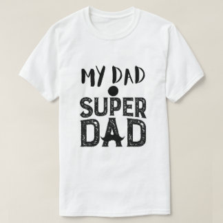 My Dad Super Dad T-Shirt - Beste Vaderdag Cadeau