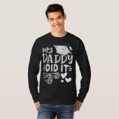 My Daddy Did It Graduated Dad Proud Chi T-shirt (Voorkant volledig)