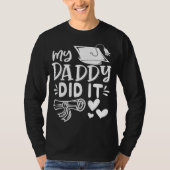 My Daddy Did It Graduated Dad Proud Chi T-shirt (Voorkant)