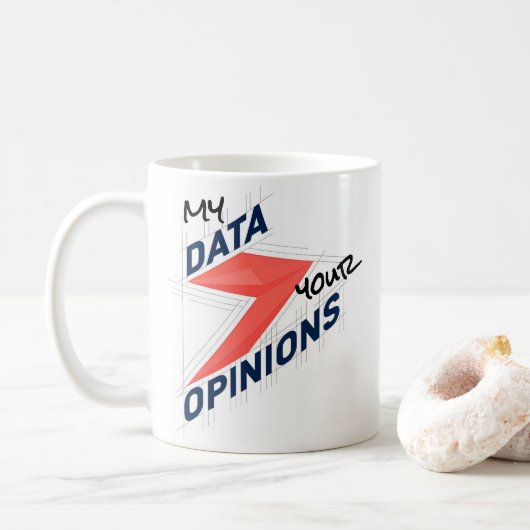 My Data Over Your Opinions | Custom Office Joke Koffiemok (Met donut)