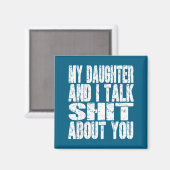 My Daughter And I Talk About You Dad Mom Father Mo Magneet (Voorkant / Achterkant)