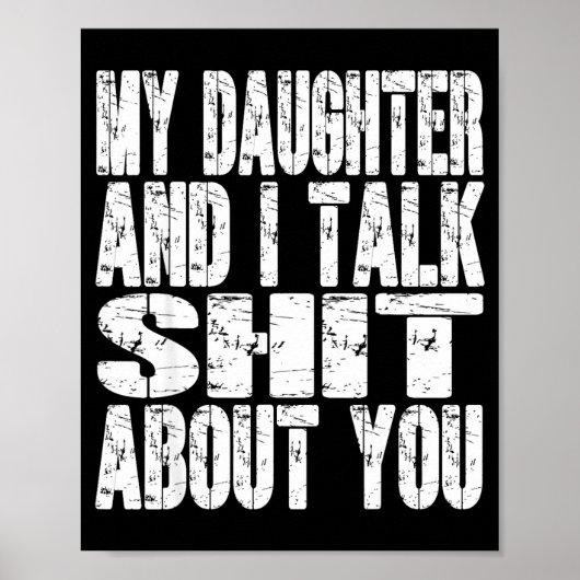 My Daughter And I Talk About You Dad Mom Father Mo Poster (Voorkant)