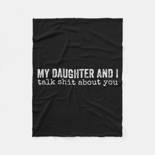 My Daughter And I Talk About You Funny Matching Da Fleece Deken (Voorkant)