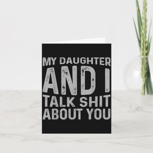 My Daughter And I Talk About You Funny Matching Da Kaart (Voorkant)
