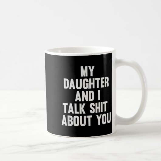 My Daughter And I Talk About You Funny Matching Da Koffiemok (Rechts)